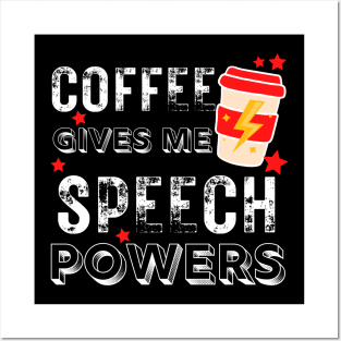 SLP Coffee Gives Me Speech Powers Speech Language Posters and Art